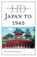 Historical Dictionary of Japan to 1945 0810878712 Book Cover