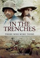 In the Trenches: Those Who Were There 1473867134 Book Cover