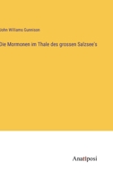 Die Mormonen im Thale des grossen Salzsee's 3382015145 Book Cover