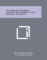 Differential Thermal Analyses of Reference Clay Mineral Specimens 1258394987 Book Cover