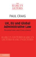 Uk, Eu and Global Administrative Law: Foundations and Challenges 1107563089 Book Cover