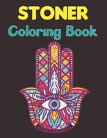 Stoner Coloring Book: The Stoner Coloring Book With 40+ Cool Coloring Page For Fun Relaxation and Stress Relief for Teens Vol-1 B0948JTH8S Book Cover