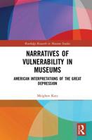 Narratives of Vulnerability in Museums: American Interpretations of the Great Depression 1138604119 Book Cover