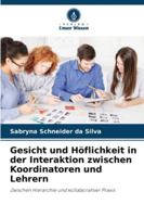 Gesicht und Höflichkeit in der Interaktion zwischen Koordinatoren und Lehrern: Zwischen Hierarchie und kollaborativer Praxis (German Edition) 6206831973 Book Cover
