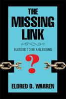 The Missing Link: Blessed to Be a Blessing 1543434479 Book Cover