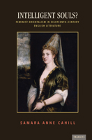 Intelligent Souls?: Feminist Orientalism in Eighteenth-Century English Literature 1684480973 Book Cover