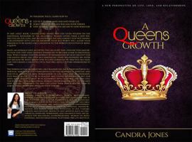 A Queens Growth: A New Perspective on Life, Love, and Relationships 0692871098 Book Cover