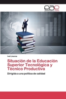 Situación de la Educación Superior Tecnológica y Técnico Productiva: Dirigida a una política de calidad 3639536398 Book Cover