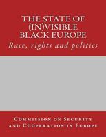 The State of (In)Visible Black Europe: Race, Rights and Politics 1502704560 Book Cover