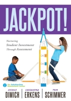 Jackpot! Nurturing Student Investment Through Assessment 1943874808 Book Cover