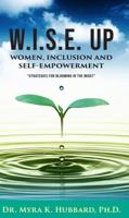 Wise Up: Women, Inclusion and Self-Empowerment 1883733340 Book Cover