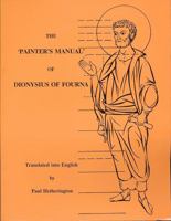 The Painter's Manual of Dionysius of Fourna 1879038013 Book Cover