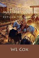 Hunt-U.S. Marshal Vol 39: Return To Denver 1718639813 Book Cover