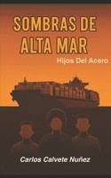 SOMBRAS DE ALTA MAR: Hijos del Acero (Spanish Edition) B0FRRPMH81 Book Cover