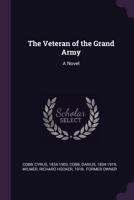 The Veteran of the Grand Army 0548463549 Book Cover