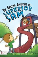 The Amazing Adventure of Superior Sam 1681879565 Book Cover