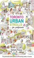 Toronto Urban Strolls 2... for Girlfriends: The Girlfriends-Tested Guide to Exciting Walks in Toronto 0968443281 Book Cover