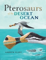 Pterosaurs of the Desert Ocean 1486322980 Book Cover