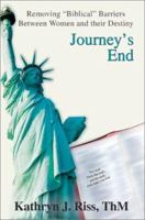 Journey's End: Removing "Biblical" Barriers Between Women and their Destiny 0595267939 Book Cover