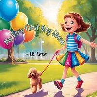 My First Dog Show: * With a Sneaky Surprise 1067081062 Book Cover