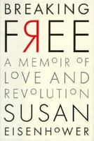 Breaking Free: A Memoir of Love and Revolution 0374262462 Book Cover
