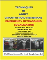 TECHNIQUES IN ADULT CRICOTHYROID MEMBRANE EMERGENCY ULTRASOUND LOCALIZATION 1736517902 Book Cover