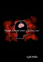 Thoughts I Would Never Say Out Loud 1365723542 Book Cover