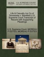 Life & Casualty Ins Co of Tennessee v. Barefield U.S. Supreme Court Transcript of Record with Supporting Pleadings 1270238094 Book Cover
