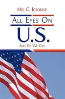 All Eyes on U.S.: And Yes We Can 1438981996 Book Cover