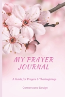 My Prayer Journal: Pink Prayer Journal for Women: A 3 Month Guide To Prayers and Thanksgivings 1653448202 Book Cover