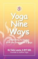 Yoga Nine Ways: Awakening to Source with the Enneagram and Yoga 1511943920 Book Cover