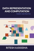 Data Representation and Computation: Theory and Practice 1037089324 Book Cover