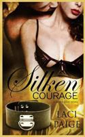 Silken Courage 1546566848 Book Cover