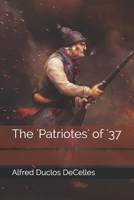 The 'Patriotes' of '37 B08JF5FWRL Book Cover