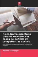 Psicodrama orientado para os recursos em casos de déficits de competências sociais (Portuguese Edition) 6209727530 Book Cover