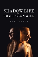 Shadow Life of a Small Town Wife 1684568722 Book Cover