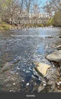 Spirituality, Manifestation, or Luck ( you decide ): The Greatest Love Story out of Gatlinburg 1312389729 Book Cover