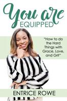 You Are Equipped : How to Do the Hard Things with Grace, Love, and Grit 1979792151 Book Cover