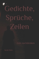 Gedichte, Sprüche, Zeilen: zum nachdenken (German Edition) B088Y55FHG Book Cover