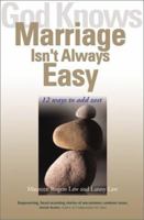 God Knows Marriage Isn't Always Easy: 12 Ways to Add Zest (God Knows) 1893732290 Book Cover