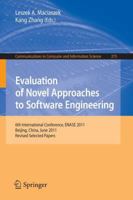 Evaluation of Novel Approaches to Software Engineering: 6th International Conference, ENASE 2011, Beijing, China, June 8-11, 2011. Revised Selected ... in Computer and Information Science, 275) 3642323405 Book Cover