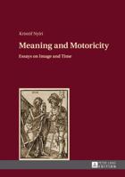 Meaning and Motoricity: Essays on Image and Time 3631651341 Book Cover