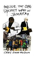 Inside the CIA's Secret War in Jamaica 1944082077 Book Cover