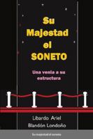 Su majestad el soneto: Una venia a su estructura 1365284891 Book Cover