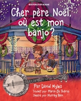 Cher p�re No�l, o� est mon banjo? 2897501553 Book Cover