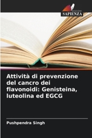 Attività di prevenzione del cancro dei flavonoidi: Genisteina, luteolina ed EGCG (Italian Edition) 6207547756 Book Cover