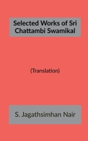 Selected Works of Sri Chattambi Swamikal B0B7WMGC5F Book Cover