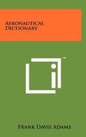 Aeronautical Dictionary 1410210995 Book Cover