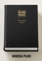 The Guilt Project: Rape, Morality and Law 1590517504 Book Cover