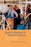 Muslim Women in French Cinema: Voices of Maghrebi Migrants in France 180034886X Book Cover